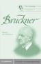 [Cambridge Companions to Music 01] • The Cambridge Companion to Bruckner (Cambridge Companions to Music)